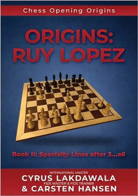 Origins: Ruy Lopez: Book II: Specialty Lines after 3...a6 by Hansen, Carsten