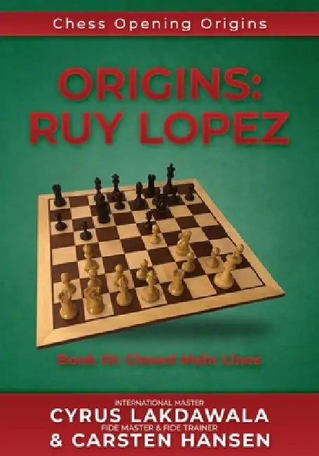 Origins: Ruy Lopez: Book III: Main Lines after 3...a6 by Carsten Hansen