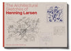 The Architectural Sketches of Henning Larsen by Merete Ahnfeldt-Mollerup