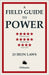 A Field Guide to Power: 23 Iron Laws by Filibooks