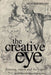 The Creative Eye: Drawing, Vision and the Brain by Heather Spears