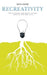 Recreativity: How to awaken your brain's natural powers to have more ideas: How to awaken your brain's natural powers to have more ideas by Asger Fredslund