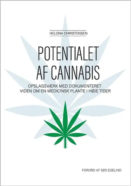 Potentialet af Cannabis: Opslagsværk med dokumenteret viden om en medicinsk plante i høje tider by Christensen, Helena