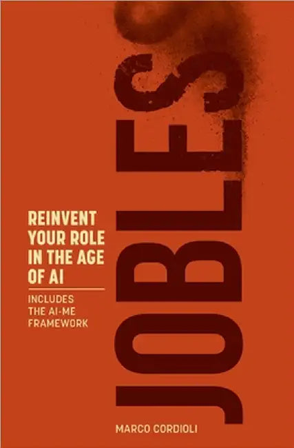 Jobless: Reinvent Your Role in the Age of AI by Cordioli, Marco
