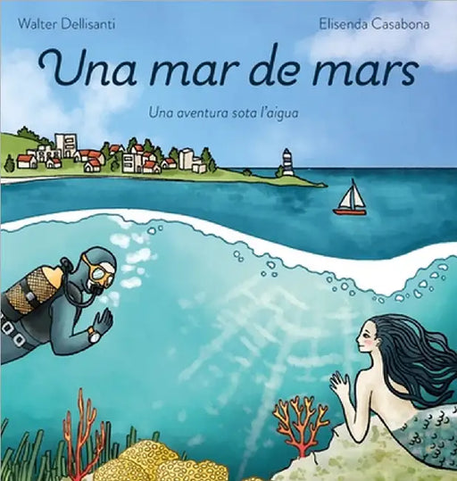 Una mar de mars: una aventura sota l'aigua by Dellisanti, Walter