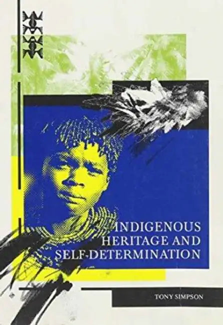 Indigenous Heritage and Self-determination by Tony Simpson