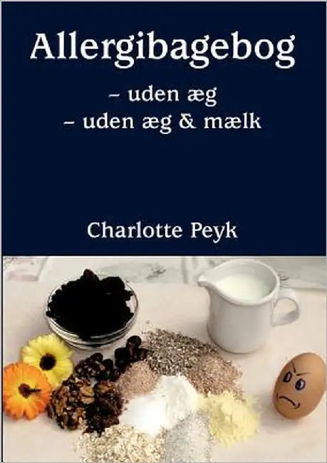 Allergibagebog: uden æg & uden æg og mælk by Peyk, Charlotte