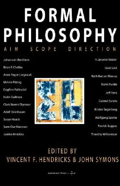 Formal Philosophy by Vincent F. Hendricks, John Symons