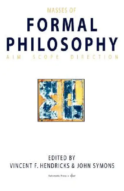 Masses of Formal Philosophy by Vincent F. Hendricks, John Symons