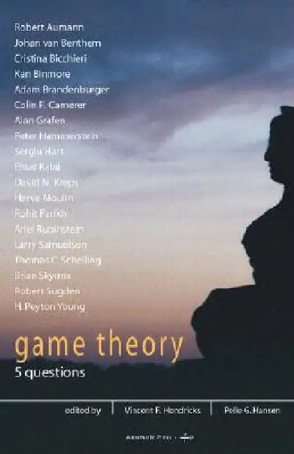 Game Theory: 5 Questions by Vincent F. Hendricks, Pelle G. Hansen