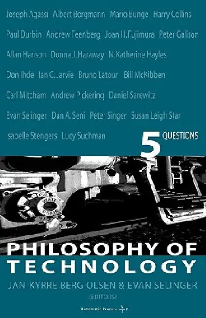 Philosophy of Technology by Jan K. Berg Olsen, Evan Selinger