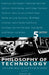 Philosophy of Technology by Jan K. Berg Olsen, Evan Selinger