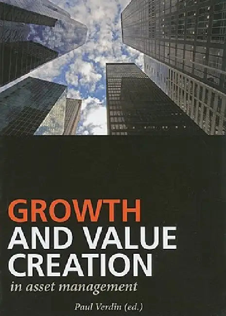 Growth and Value Creation in Asset Management by Paul Verdin