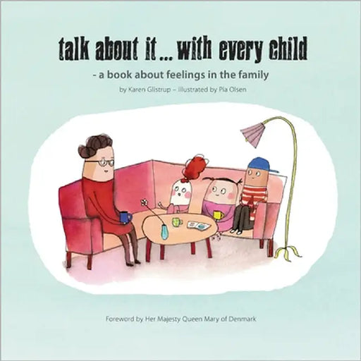 Talk about it...with every child: A Guide to Talking With Children About Anxiety, Depression, Stress and Trauma - An Illustrated Tool for Children and by Olsen, Pia