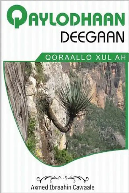 Qaylodhaan Deegaan: Qoraallo Xul Ah by Cawaale, Axmed Ibraahin