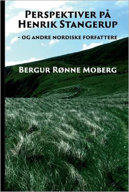 Perspektiver paa Henrik Stangerup: - og andre nordiske forfattere by Bergur Ronne Moberg