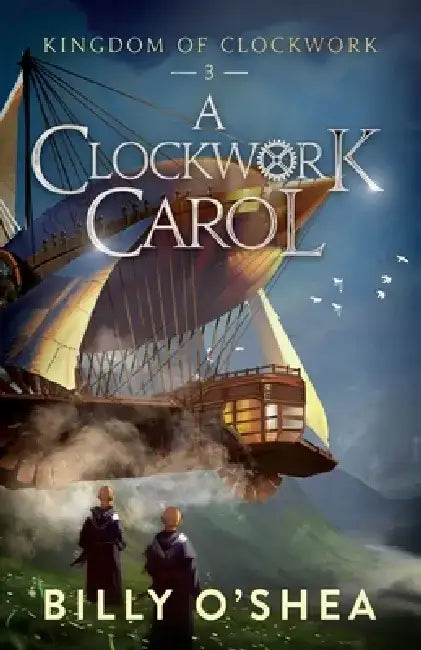 A Clockwork Carol by Billy O'Shea