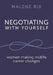 Negotiating With Yourself: women making midlife career changes by Malene Rix