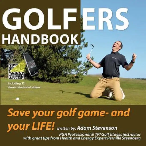 Golfers Handbook: Save your golf game and your LIFE! by Adam Stevenson
