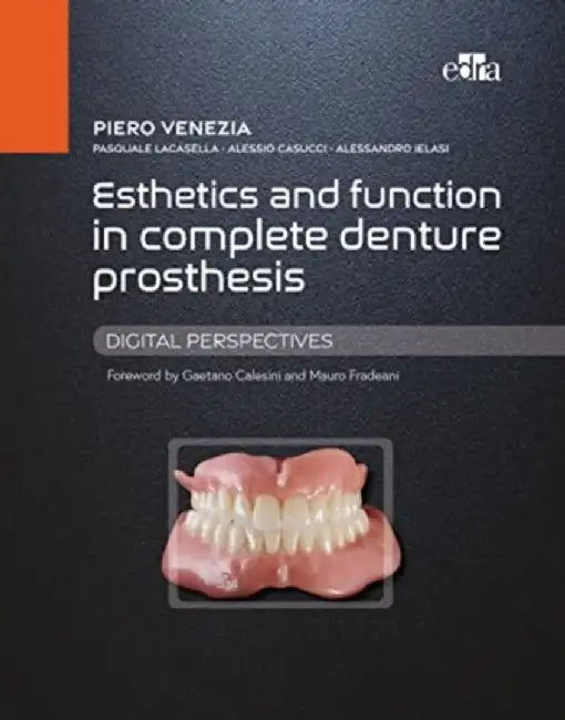 Esthetics and Function in Complete Denture Prosthesis by Piero Venezia