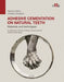 Adhesive Cementation on Natural Teeth. Materials and Techniques by Giacomo Derchi, Umberto Campaner