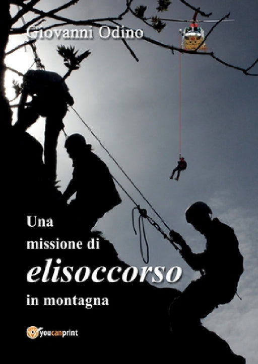 Una missione di elisoccorso in montagna by Giovanni Odino