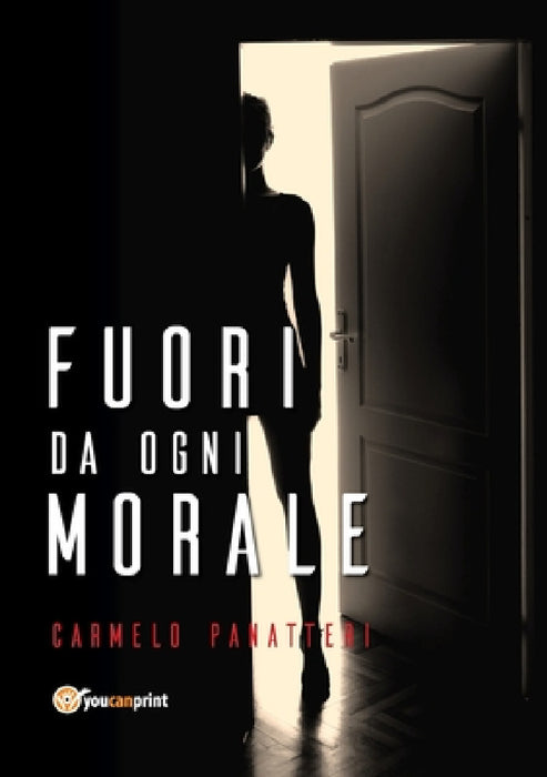 Fuori da ogni morale by Carmelo Panatteri