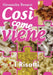 Così come viene - I RISOTTI by Alessandra Benassi