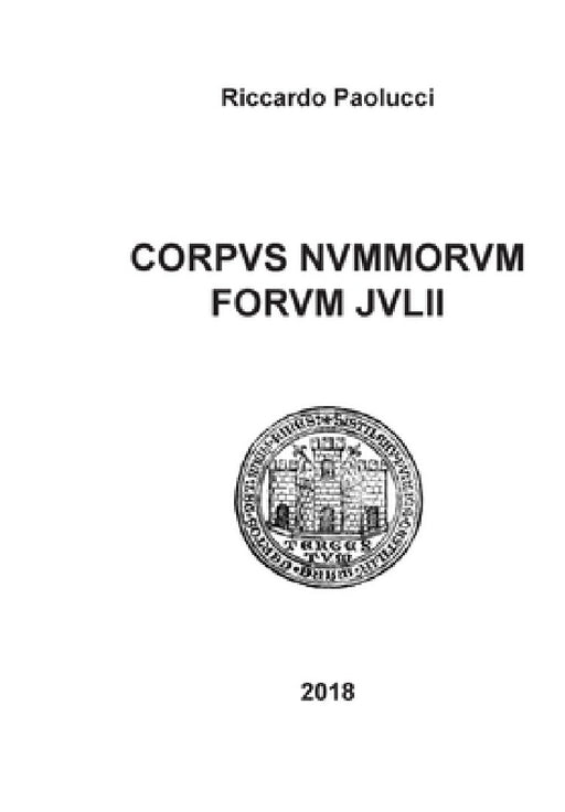 Corpus nummorum forum julii by Riccardo Paolucci