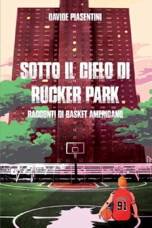 Sotto il cielo di Rucker Park by Davide Piasentini