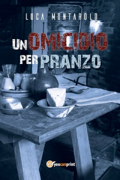 Un omicidio per pranzo by Luca Montarolo