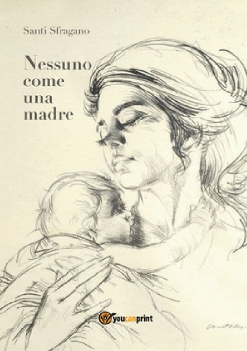 Nessuno come una madre by Santi Sfragano