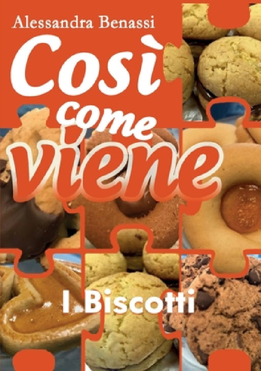 Così come viene - I BISCOTTI by Alessandra Benassi