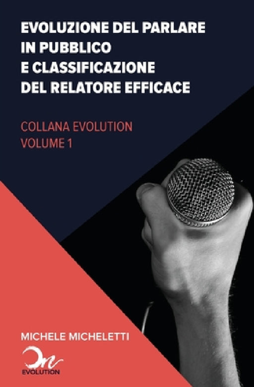 Evoluzione del public speaking e classificazione del relatore efficace by Michele Micheletti