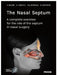 The Nasal Septum A Complete Overview For The Role of The Septum In Nasal Surgery by Nocini R.