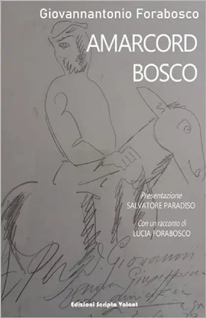 Amarcord Bosco by Paradiso, Salvatore