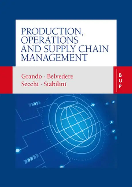 Production, Operations and Supply Chain Management by Giuseppe Stabilini, PhD