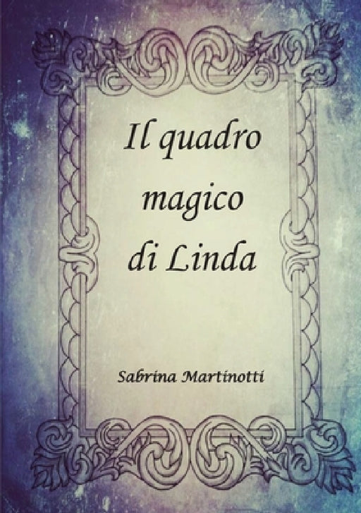 Il quadro magico di Linda by Sabrina Martinotti