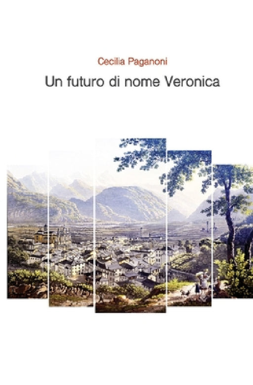 Un futuro di nome Veronica by Cecilia Paganoni