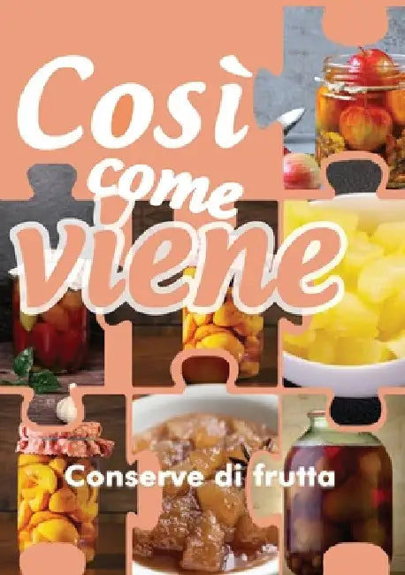 Così come viene. Conserve di frutta by Alessandra Benassi