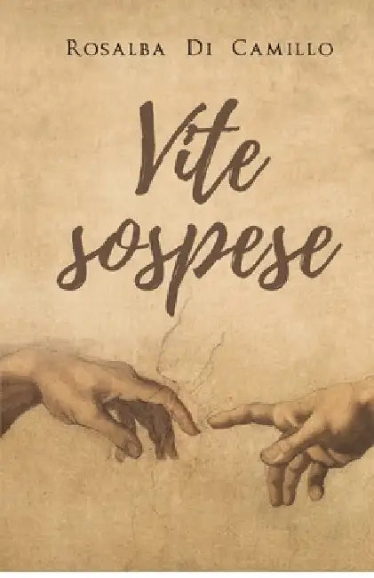 Vite sospese by Rosalba Di Camillo