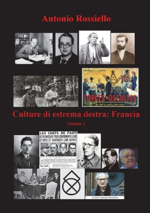 Culture di estrema destra: Francia - Volume 1 by Antonio Rossiello