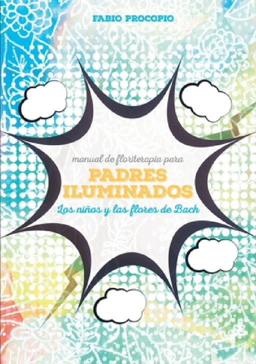 Manual de floriterapia para padres iluminados. Los niños y las flores de bach by Fabio Procopio