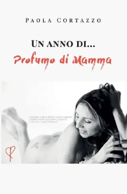 Un anno di... Profumo di Mamma by Paola Cortazzo
