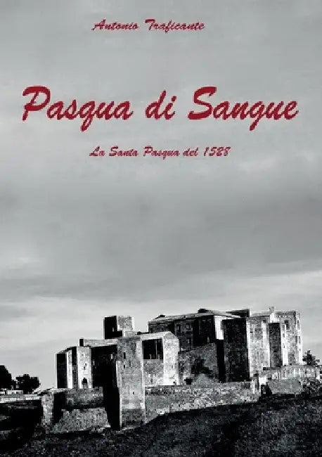Pasqua di Sangue by Antonio Traficante