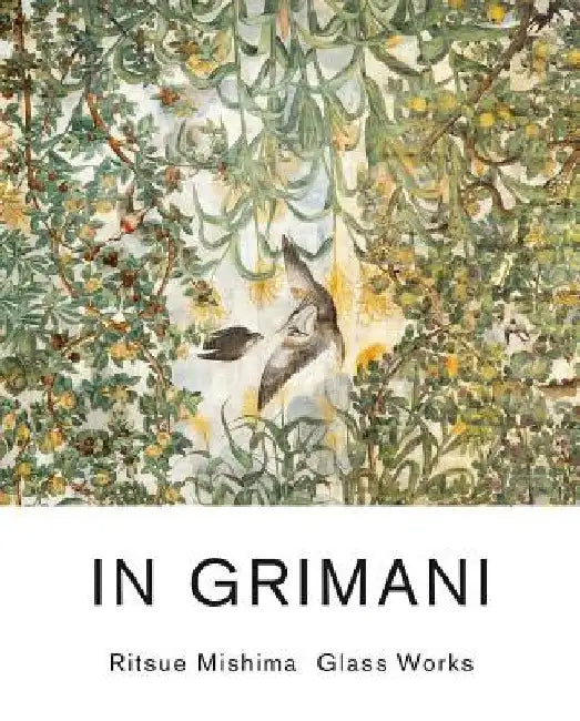 In Grimani: Glass Works by Ritsue Mishima