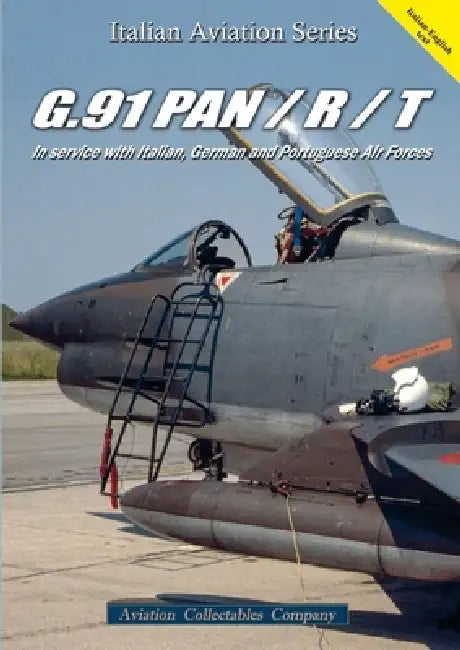 G.91 Pan/R/T: In Service with Italian, German and Portuguese Air Forces by Federico Anselmino, Claudio Col, Mauro Cini