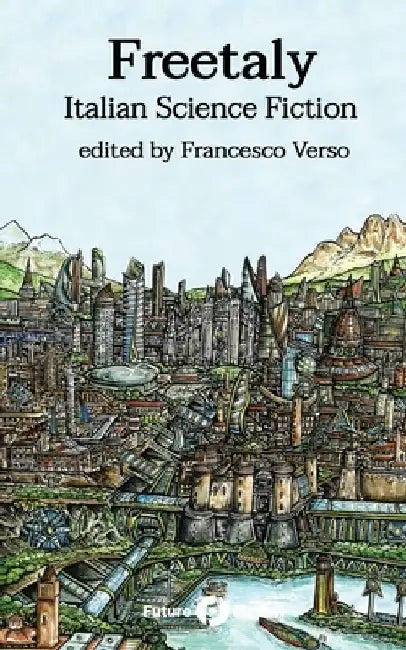 Freetaly: Italian Science Fiction by Clelia Farris