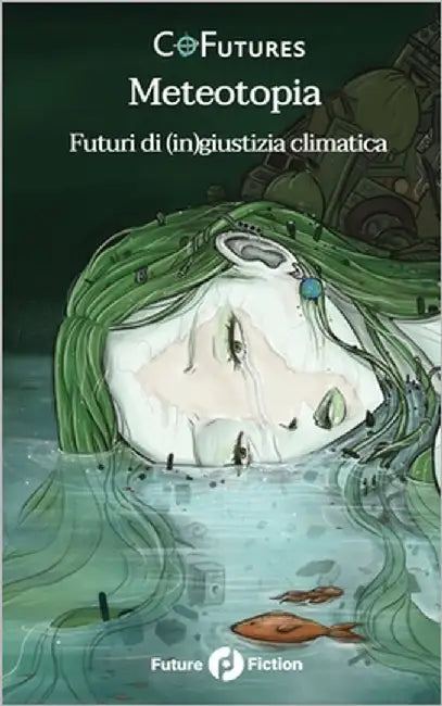 Meteotopia: Futuri di (in)giustizia climatica by Onwualu, Chinelo