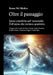 Oltre il passaggio. Ipotesi scientifiche sull' immortalità. Dall'anima alla coscienza quantistica: Viaggio nelle teorie di Henry Stapp, Roger Penrose, by Bruno del Medico